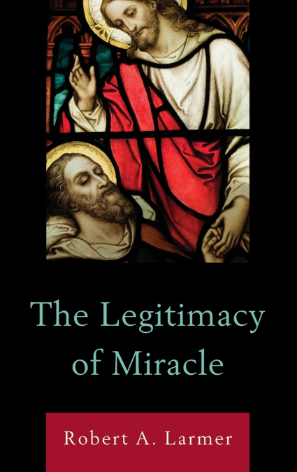 THE LEGITIMACY OF MIRACLE