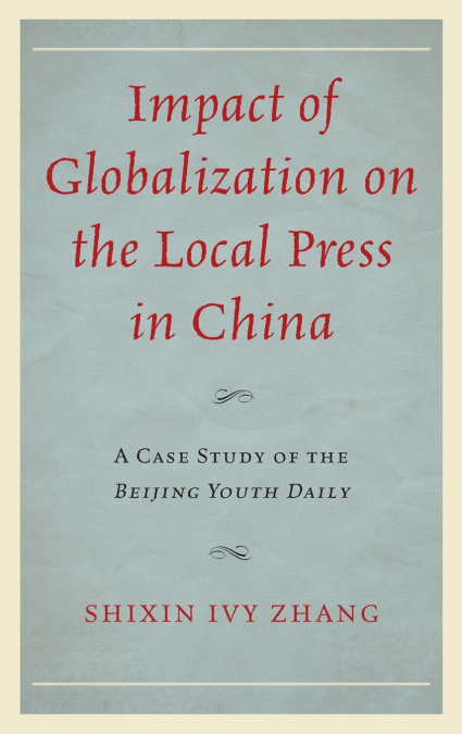 IMPACT OF GLOBALIZATION ON THE LOCAL PRESS IN CHINA