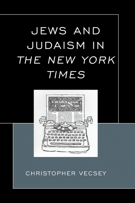 JEWS AND JUDAISM IN THE NEW YORK TIMES