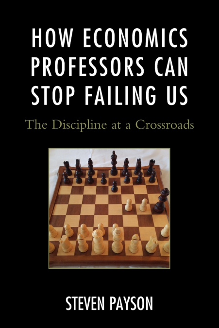 HOW ECONOMICS PROFESSORS CAN STOP FAILING US