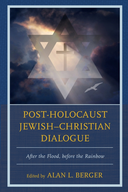 POST-HOLOCAUST JEWISH-CHRISTIAN DIALOGUE
