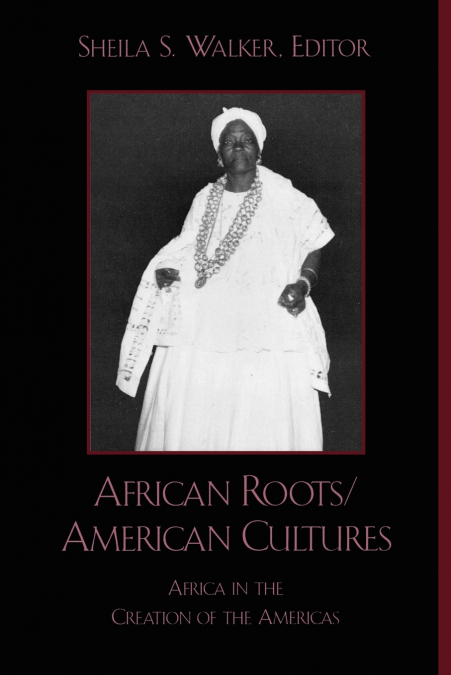 AFRICAN ROOTS/AMERICAN CULTURES
