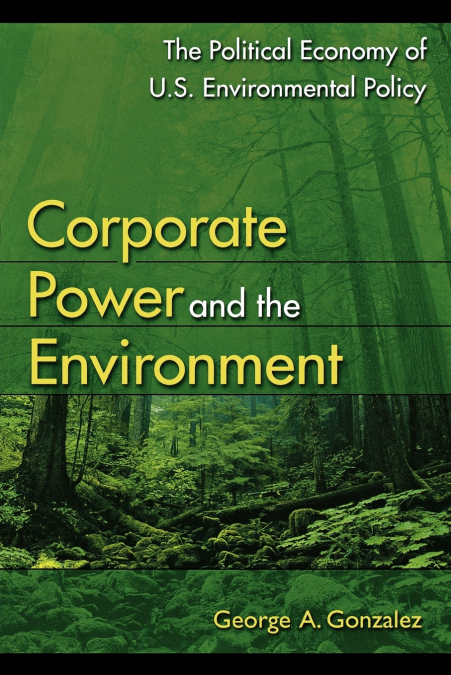 CORPORATE POWER AND THE ENVIRONMENT