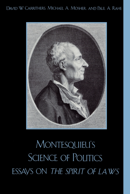 MONTESQUIEU?S SCIENCE OF POLITICS