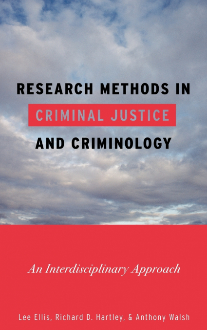 RESEARCH METHODS IN CRIMINAL JUSTICE AND CRIMINOLOGY