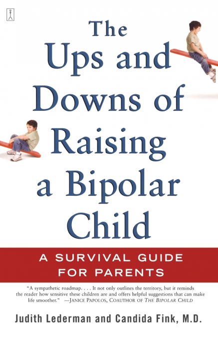 THE UPS AND DOWNS OF RAISING A BIPOLAR CHILD