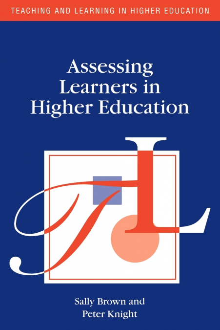 ASSESSING LEARNERS IN HIGHER EDUCATION
