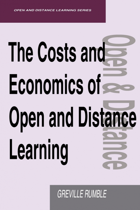 THE COSTS AND ECONOMICS OF OPEN AND DISTANCE LEARNING