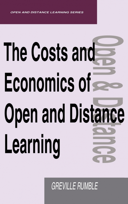 THE COSTS AND ECONOMICS OF OPEN AND DISTANCE LEARNING
