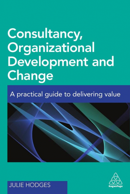 CONSULTANCY, ORGANIZATIONAL DEVELOPMENT AND CHANGE