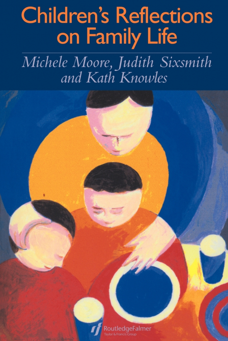 CHILDREN?S REFLECTIONS ON FAMILY LIFE