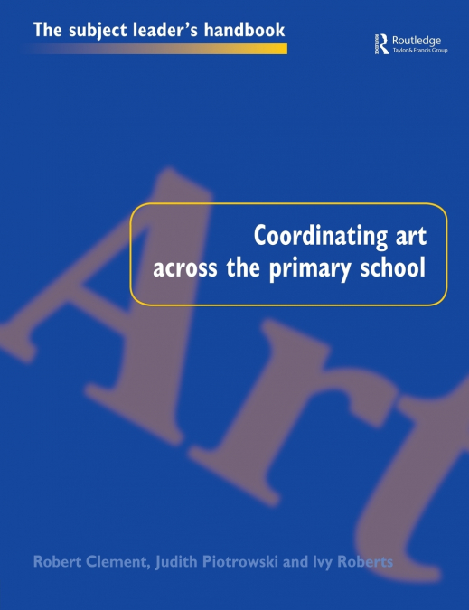 COORDINATING ART ACROSS THE PRIMARY SCHOOL
