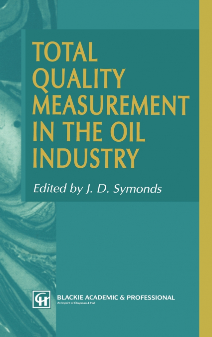 TOTAL QUALITY MEASUREMENT IN THE OIL INDUSTRY