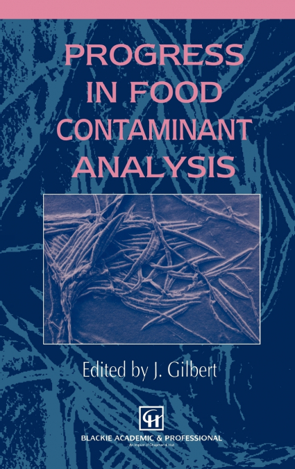 PROGRESS IN FOOD CONTAMINANT ANALYSIS