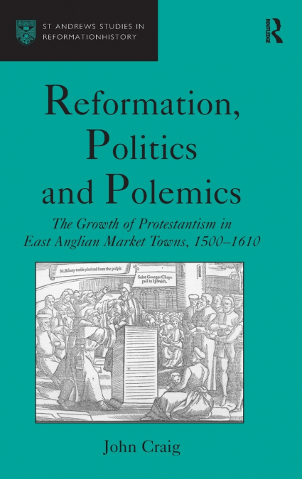REFORMATION, POLITICS AND POLEMICS