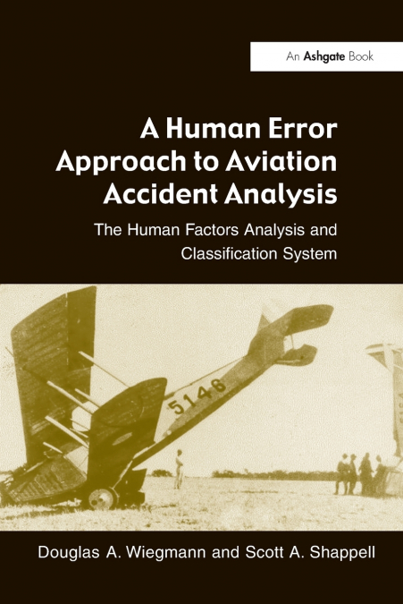 A HUMAN ERROR APPROACH TO AVIATION ACCIDENT ANALYSIS