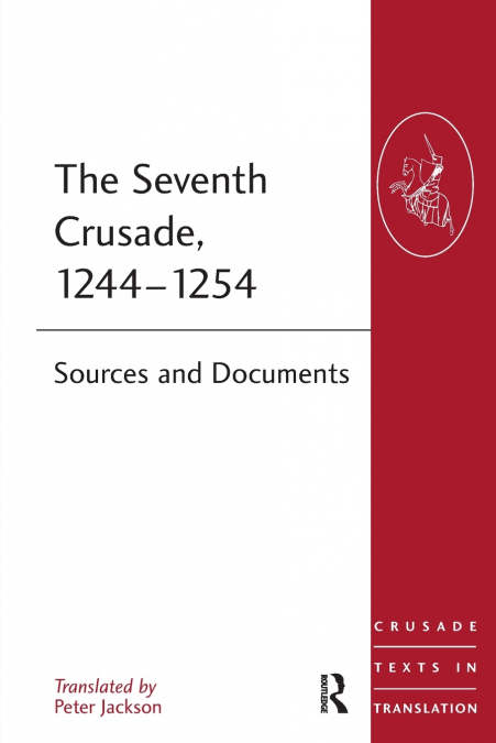 THE SEVENTH CRUSADE, 1244-1254
