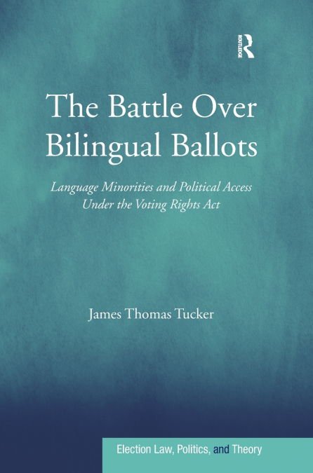 THE BATTLE OVER BILINGUAL BALLOTS