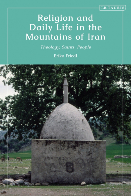 RELIGION AND DAILY LIFE IN THE MOUNTAINS OF IRAN