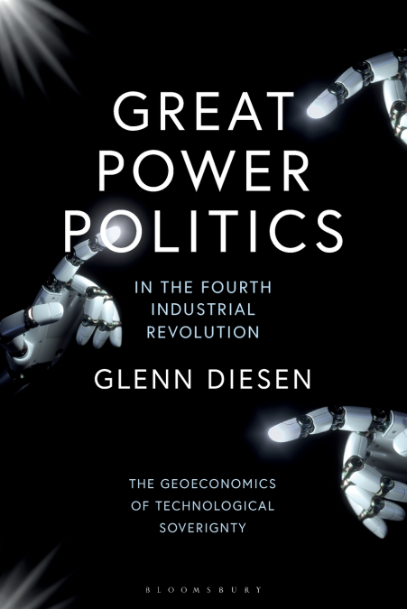 GREAT POWER POLITICS IN THE FOURTH INDUSTRIAL REVOLUTION