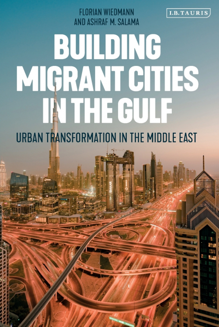 BUILDING MIGRANT CITIES IN THE GULF