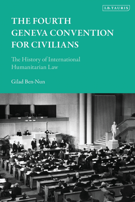 THE FOURTH GENEVA CONVENTION FOR CIVILIANS