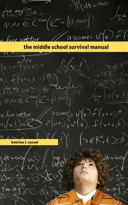 THE MIDDLE SCHOOL SURVIVAL MANUAL