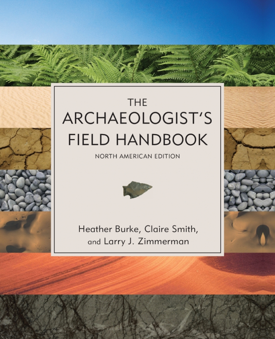 THE ARCHAEOLOGIST?S FIELD HANDBOOK, NORTH AMERICAN EDITION