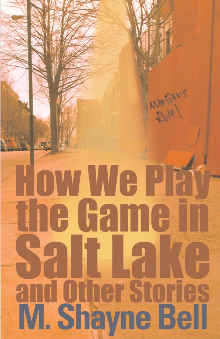 HOW WE PLAY THE GAME IN SALT LAKE
