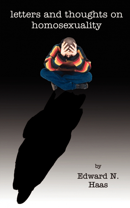 LETTERS AND THOUGHTS ON HOMOSEXUALITY