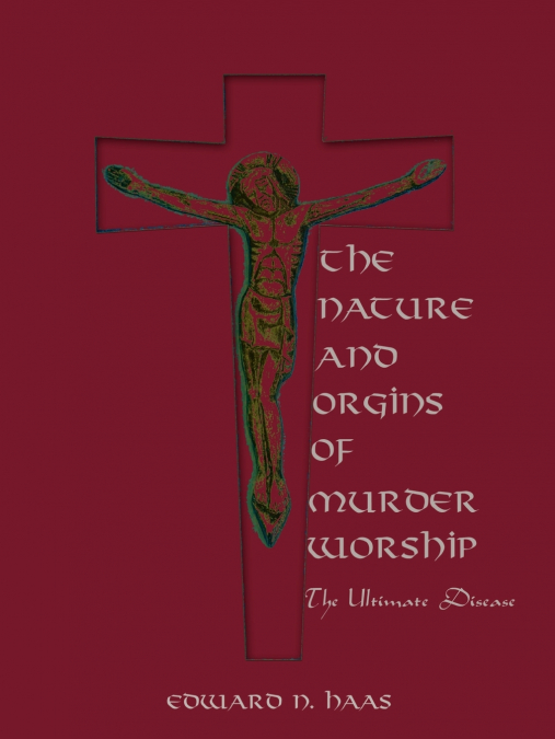 THE NATURE AND ORIGINS OF MURDER WORSHIP