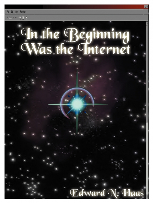 IN THE BEGINNING WAS THE INTERNET