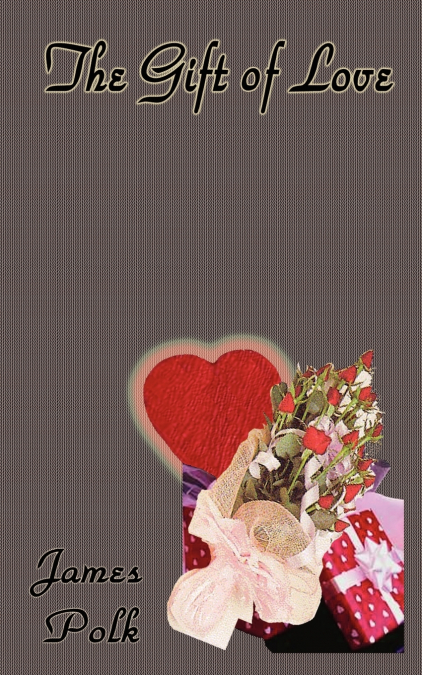 THE GIFT OF LOVE