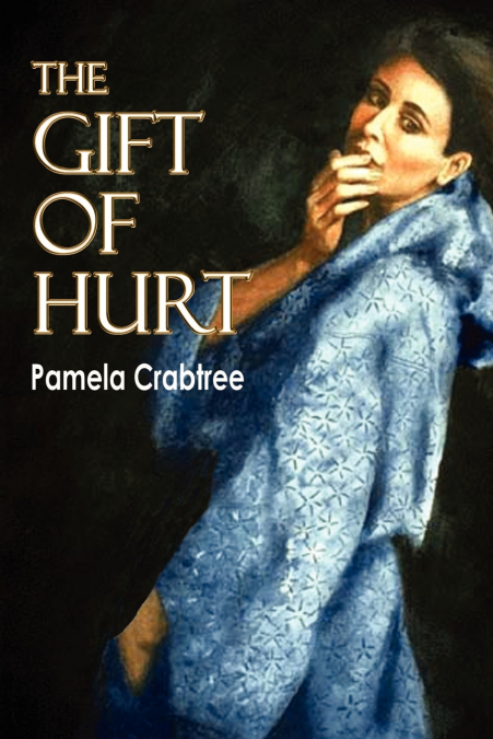 THE GIFT OF HURT