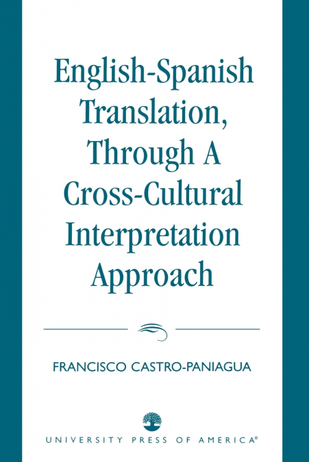ENGLISH-SPANISH TRANSLATION, THROUGH A CROSS-CULTURAL INTERP