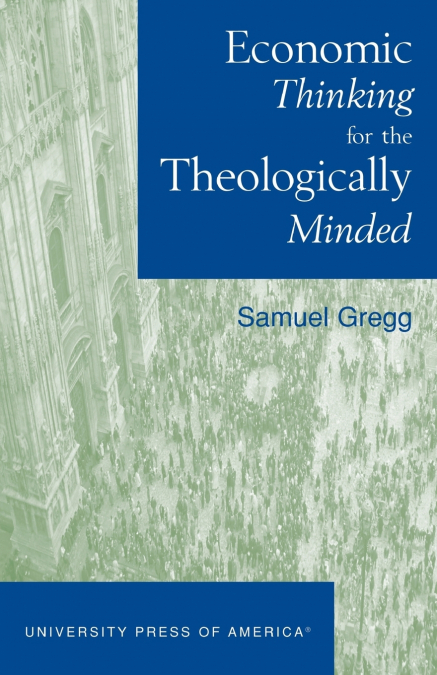 ECONOMIC THINKING FOR THE THEOLOGICALLY MINDED