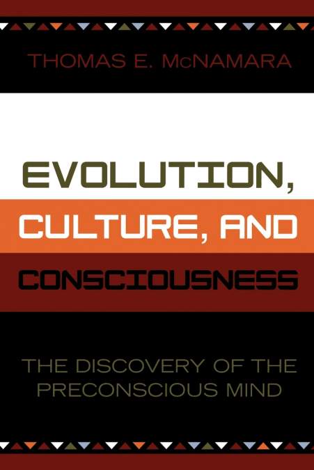 EVOLUTION, CULTURE, AND CONSCIOUSNESS