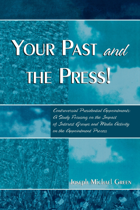 YOUR PAST AND THE PRESS!