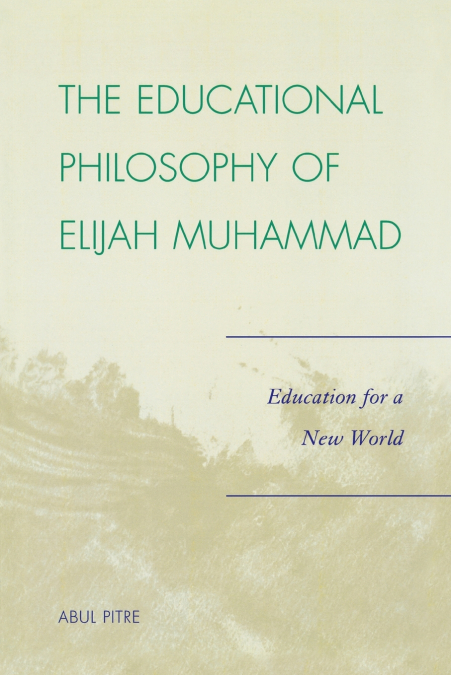 EDUCATIONAL PHILOSOPHY OF ELIJAH MUHAMMAD