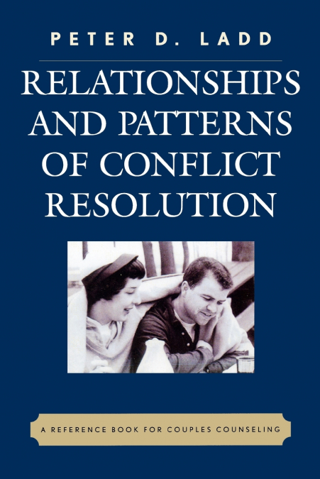 RELATIONSHIPS AND PATTERNS OF CONFLICT RESOLUTION