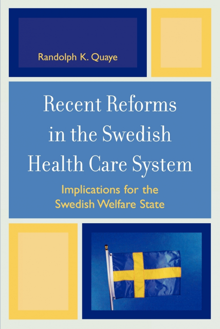 RECENT REFORMS IN THE SWEDISH HEALTH CARE SYSTEM