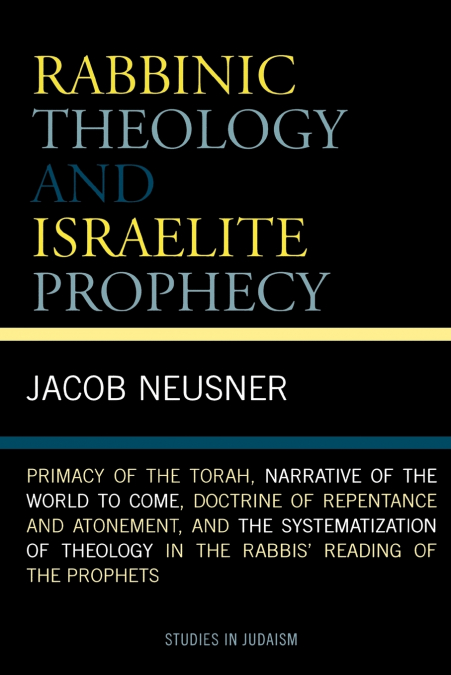 RABBINIC THEOLOGY AND ISRAELITE PROPHECY