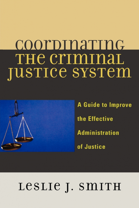 COORDINATING THE CRIMINAL JUSTICE SYSTEM