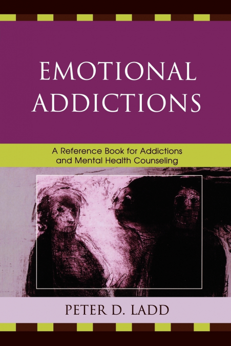 EMOTIONAL ADDICTIONS