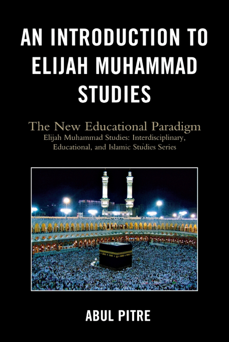 INTRODUCTION TO ELIJAH MUHAMMAD STUDIES