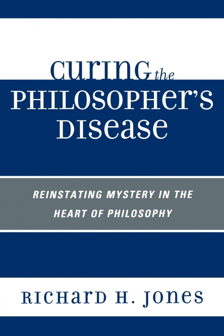 CURING THE PHILOSOPHER?S DISEASE