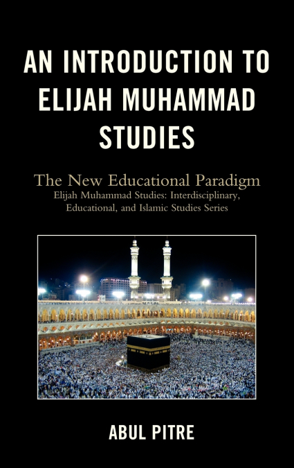 INTRODUCTION TO ELIJAH MUHAMMAD STUDIES