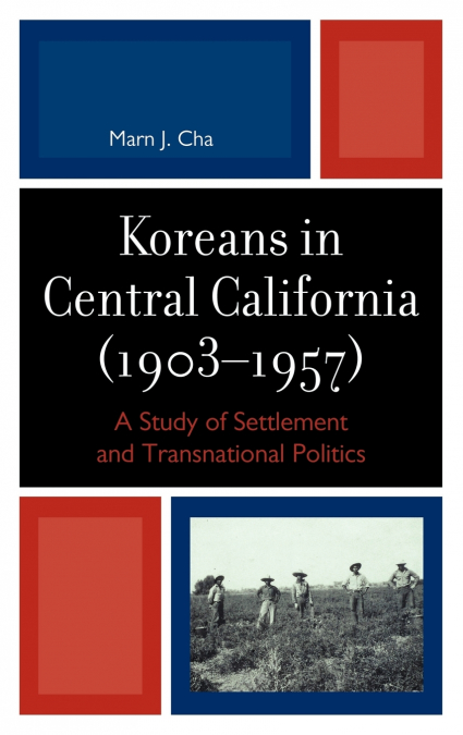 KOREANS IN CENTRAL CALIFORNIA (1903-1957)