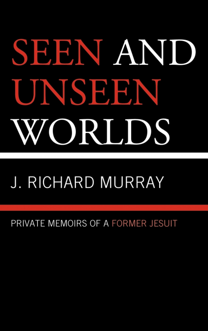 SEEN AND UNSEEN WORLDS