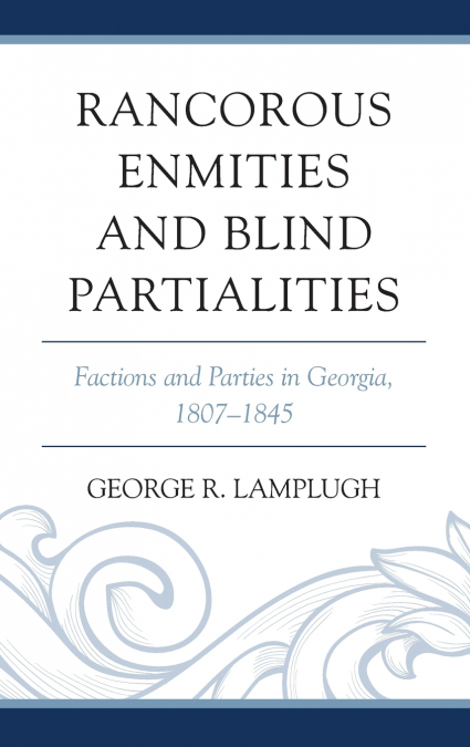 RANCOROUS ENMITIES AND BLIND PARTIALITIES